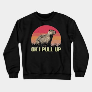 Urban Rodent Parade Capybara Charm, OK I Pull Up Tee Collection Crewneck Sweatshirt